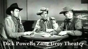 Dick Powells Zane Grey Theater Dick-Powells-Zane-Grey-Theater